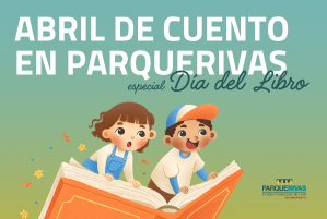 Abril de cuento en Parque Rivas Abril de cuento en Parque Rivas