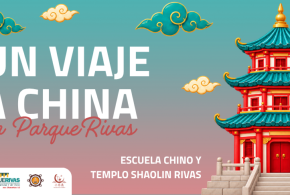 Un viaje a China en ParqueRivas Un viaje a China en ParqueRivas